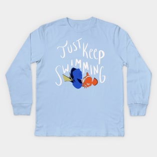 Just keep swimming Kids Long Sleeve T-Shirt